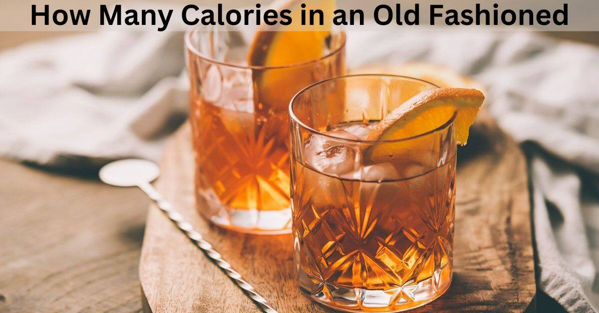 Know how the Caloric content of an old-fashioned