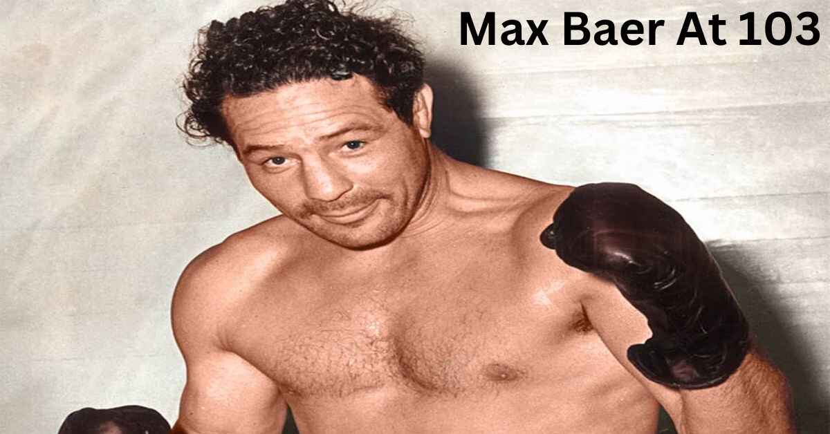 Max Baer At 103: Oldest Star in the World?