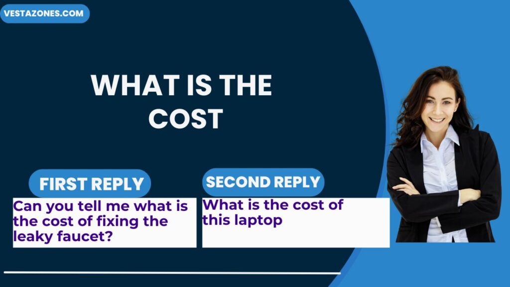 "What is the cost" stands as one of the most professional ways to inquire about pricing. It's particularly effective in formal business settings or when discussing significant purchases. 